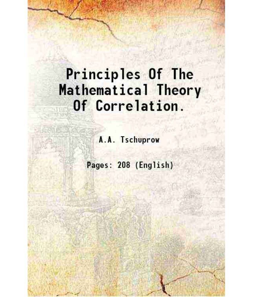 Principles Of The Mathematical Theory Of Correlation. 1939 Principles Of The Mathematical Theory Of Correlation. 1939