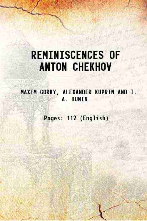 REMINISCENCES OF ANTON CHEKHOV 1921 REMINISCENCES OF ANTON CHEKHOV 1921