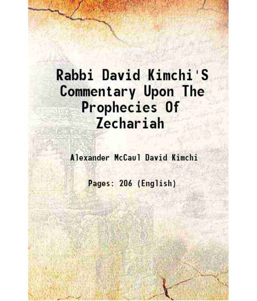 Rabbi David Kimchi'S Commentary Upon The Prophecies Of Zechariah 1837 Rabbi David Kimchi'S Commentary Upon The Prophecies Of Zechariah 1837
