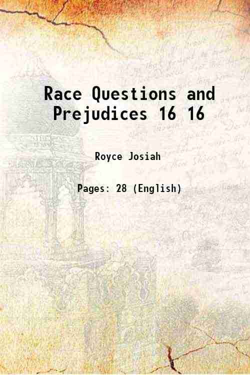     			Race Questions and Prejudices Volume 16 1906