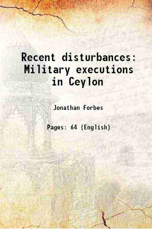 Recent disturbances Military executions in Ceylon 1850 Recent disturbances Military executions in Ceylon 1850