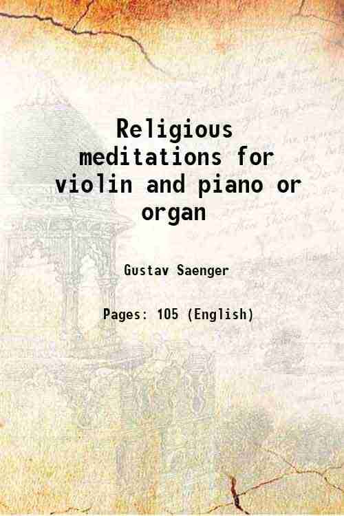     			Religious meditations for violin and piano or organ