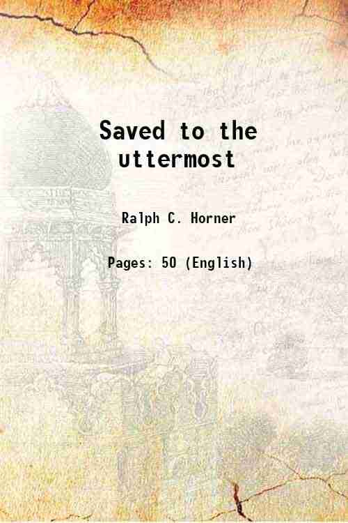     			Saved to the uttermost 1903