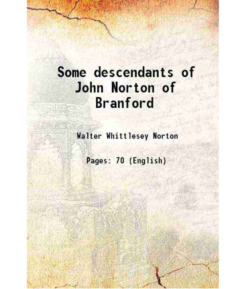 Some descendants of John Norton of Branford 1909 Some descendants of John Norton of Branford 1909