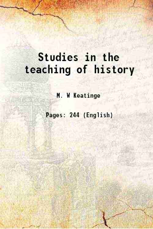     			Studies in the teaching of history 1910