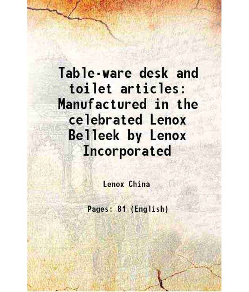 Table - ware desk and toilet articles Manufactured in the celebrated Lenox Belleek 1909 Table - ware desk and toilet articles Manufactured in the celebrated Lenox Belleek 1909