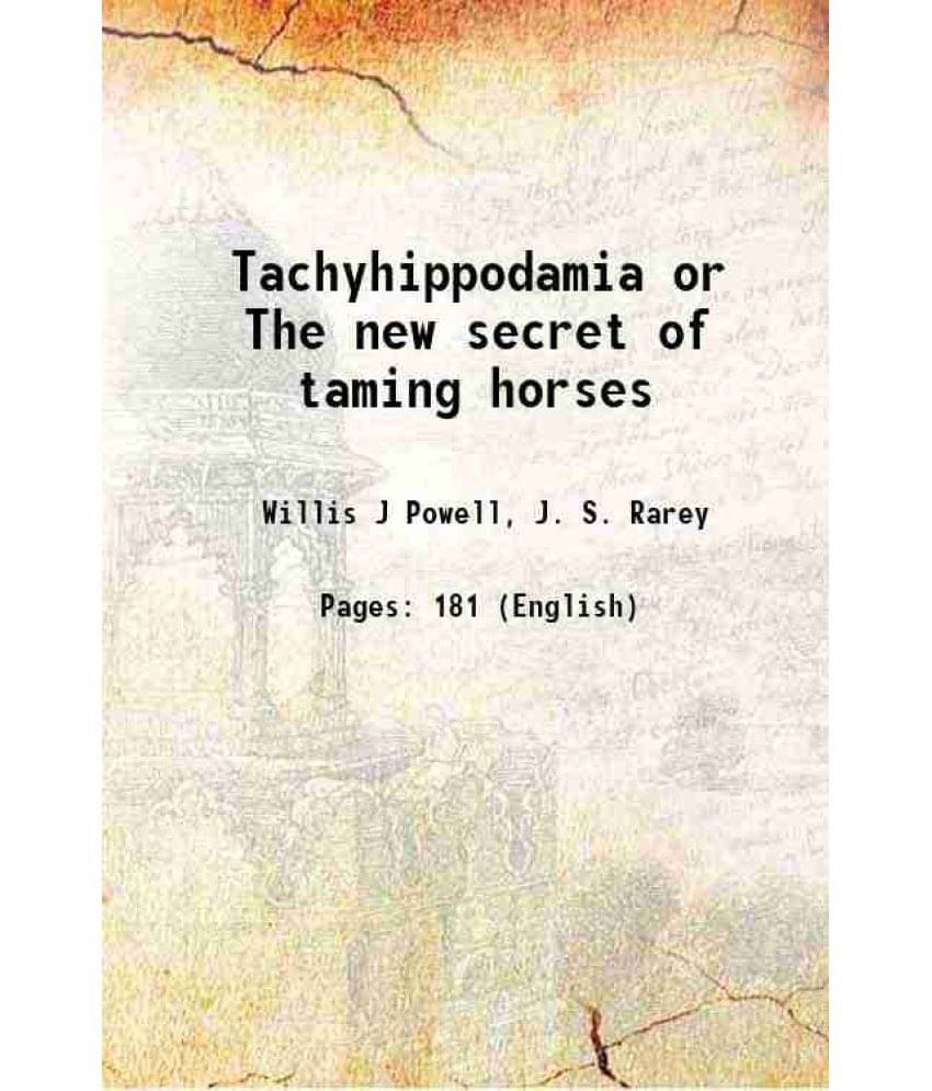 Tachyhippodamia or The new secret of taming horses 1872 Tachyhippodamia or The new secret of taming horses 1872