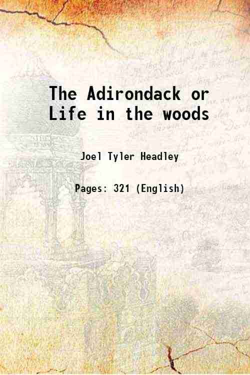     			The Adirondack or Life in the woods 1861