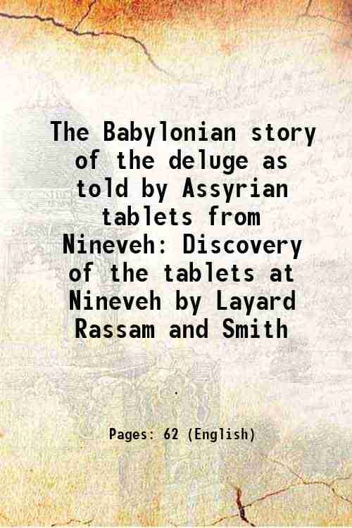     			The Babylonian story of the deluge as told by Assyrian tablets from Nineveh 1920
