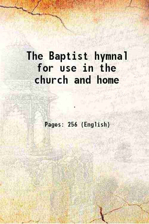     			The Baptist hymnal for use in the church and home 1883