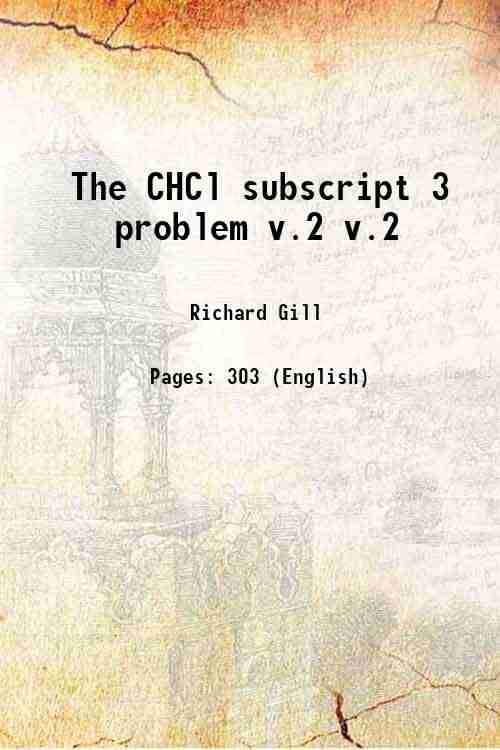     			The CHCl subscript 3 problem Volume v.2 1906