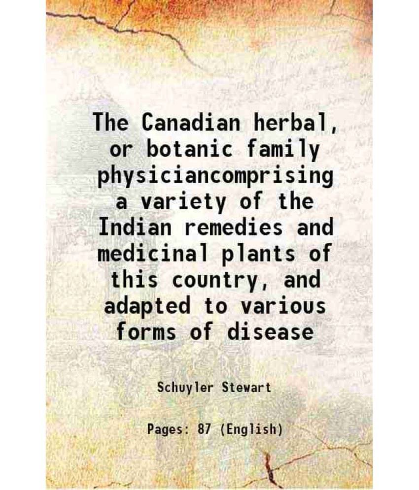 The Canadian herbal or botanic family physician 1851 The Canadian herbal or botanic family physician 1851