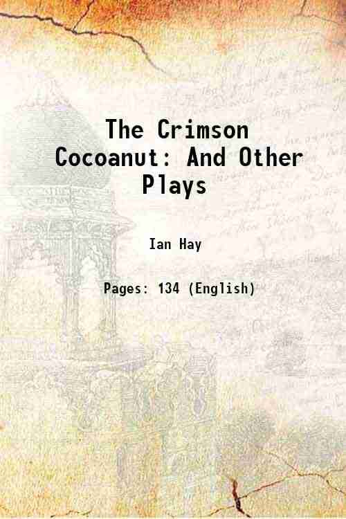     			The Crimson Cocoanut And Other Plays 1913