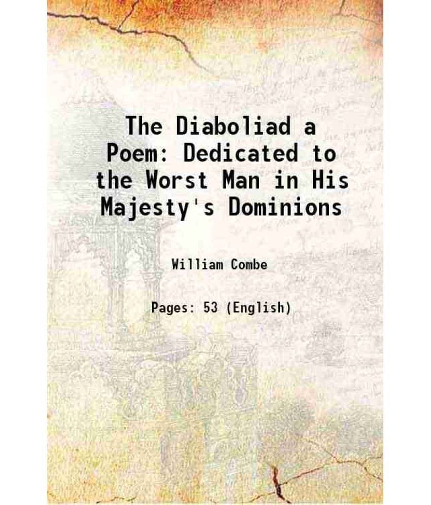 The Diaboliad a Poem Dedicated to the Worst Man in His Majesty's Dominions 1677 The Diaboliad a Poem Dedicated to the Worst Man in His Majesty's Dominions 1677