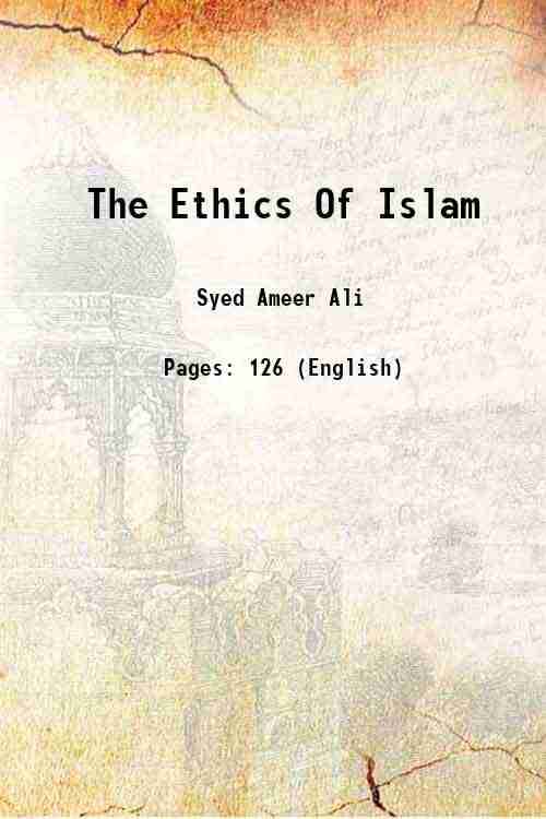     			The Ethics Of Islam 1893