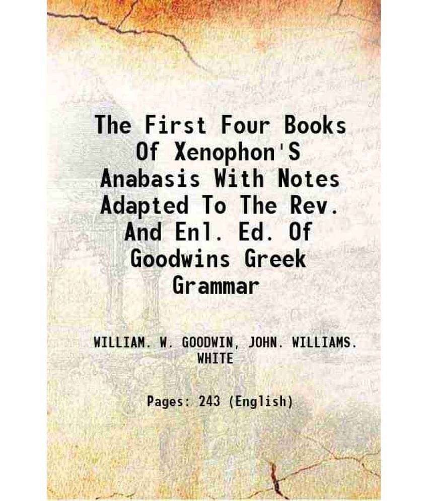 The First Four Books Of Xenophon'S Anabasis 1889 The First Four Books Of Xenophon'S Anabasis 1889