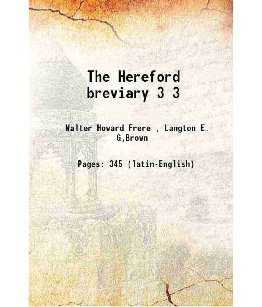 The Hereford breviary Volume 3 1915 The Hereford breviary Volume 3 1915