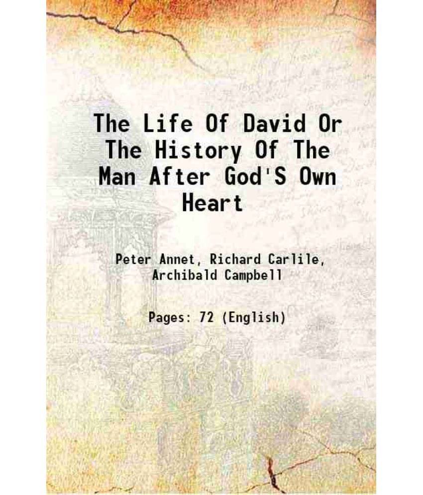 The Life Of David Or, The History Of The Man After God'S Own Heart 1820 The Life Of David Or, The History Of The Man After God'S Own Heart 1820