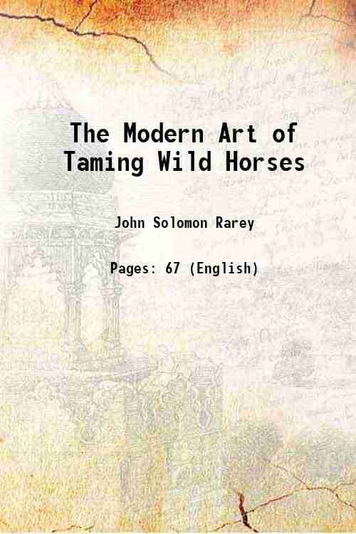 The Modern Art of Taming Wild Horses 1858 The Modern Art of Taming Wild Horses 1858