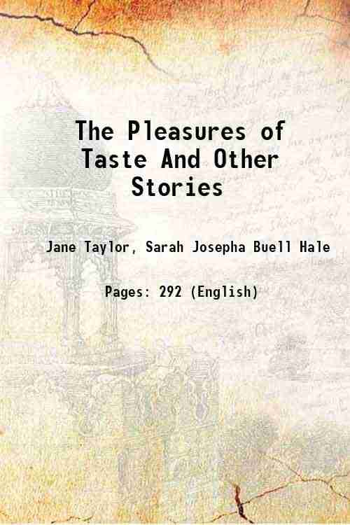     			The Pleasures of Taste And Other Stories 1839
