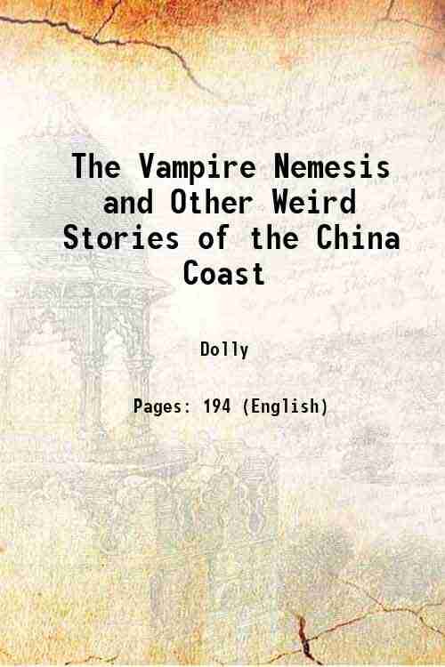     			The Vampire Nemesis and Other Weird Stories of the China Coast 1905