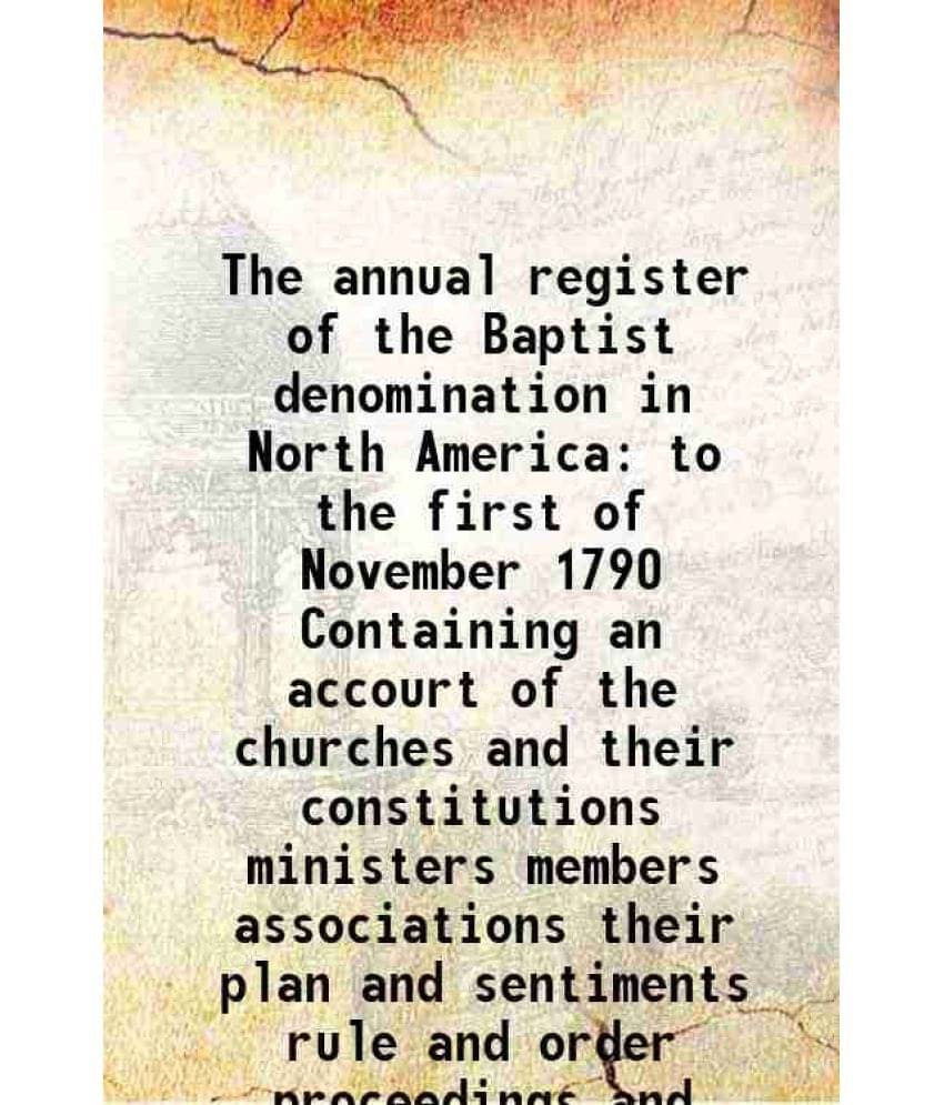The annual register of the Baptist denomination in North America to the first of November 1790 1792 The annual register of the Baptist denomination in North America to the first of November 1790 1792