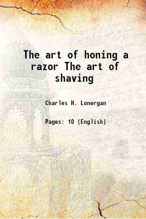 The art of honing a razor The art of shaving 1884 The art of honing a razor The art of shaving 1884