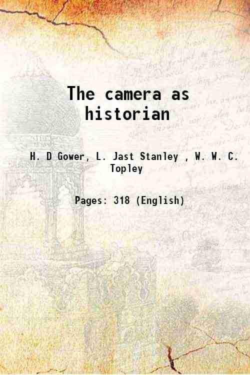 The camera as historian 1916 The camera as historian 1916