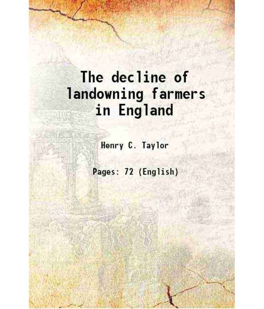 The decline of landowning farmers in England 1904 The decline of landowning farmers in England 1904