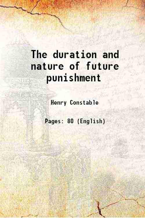     			The duration and nature of future punishment 1872