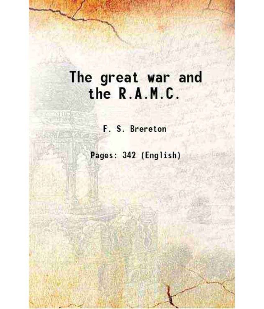     			The great war and the R.A.M.C. 1919