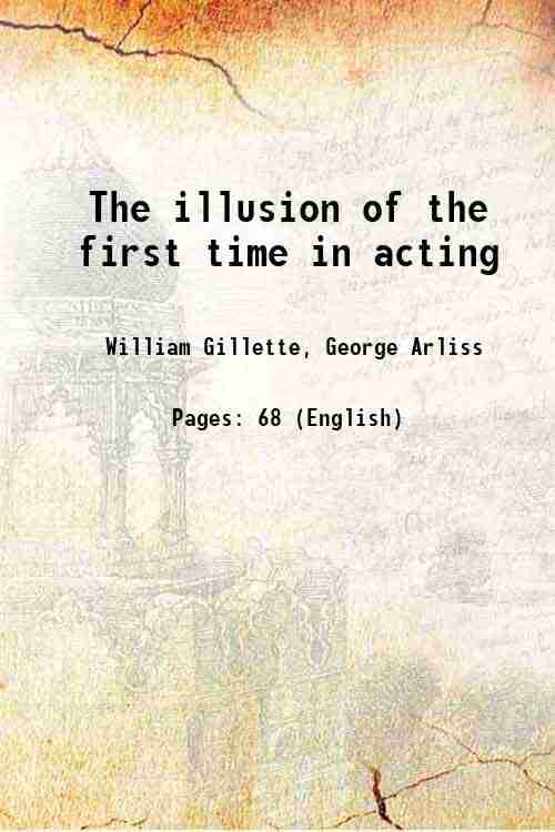 The illusion of the first time in acting 1915 The illusion of the first time in acting 1915