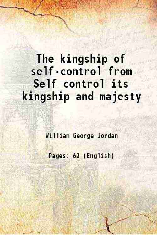     			The kingship of self-control from Self control its kingship and majesty