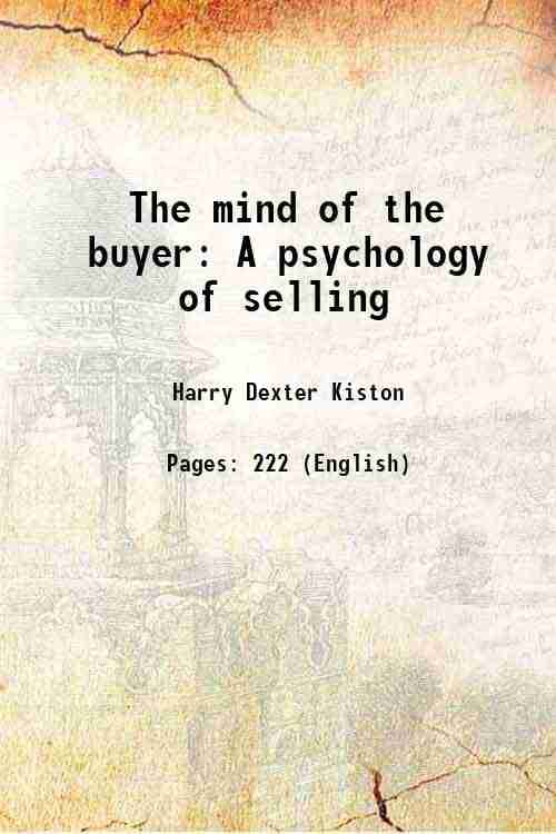 The mind of the buyer A psychology of selling 1927     			The mind of the buyer A psychology of selling 1927