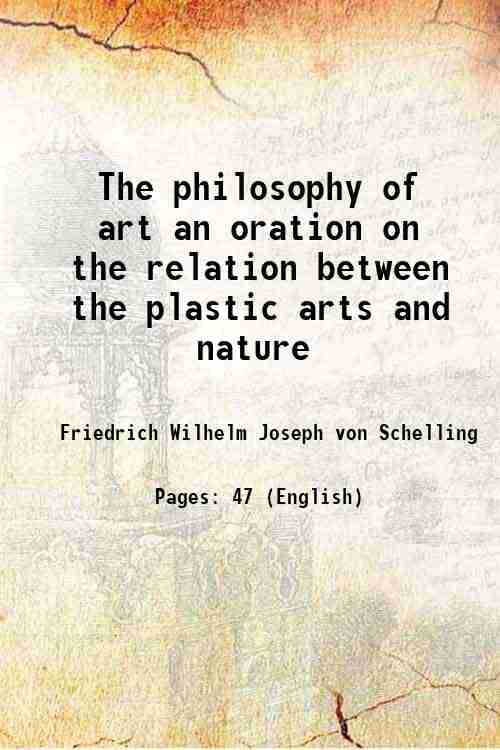     			The philosophy of art an oration on the relation between the plastic arts and nature 1845