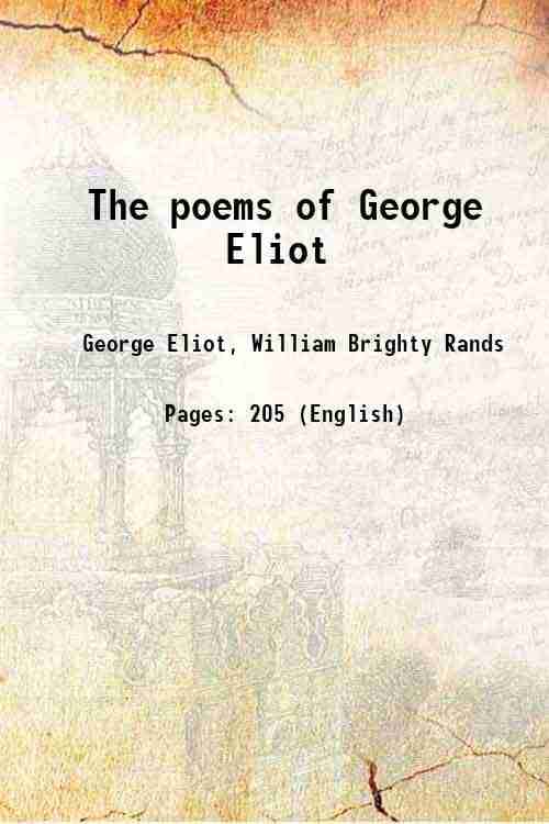 The poems of George Eliot 1884 The poems of George Eliot 1884