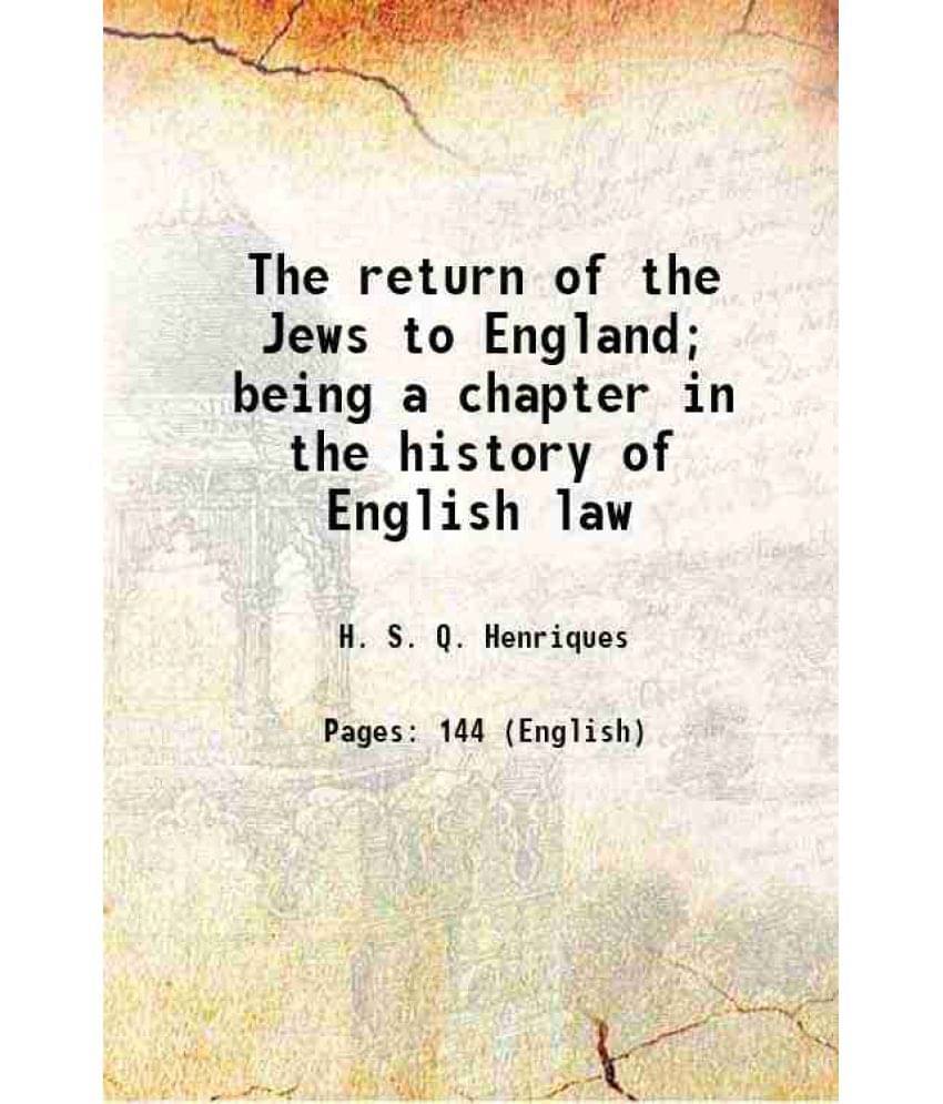     			The return of the Jews to England; being a chapter in the history of English law 1905