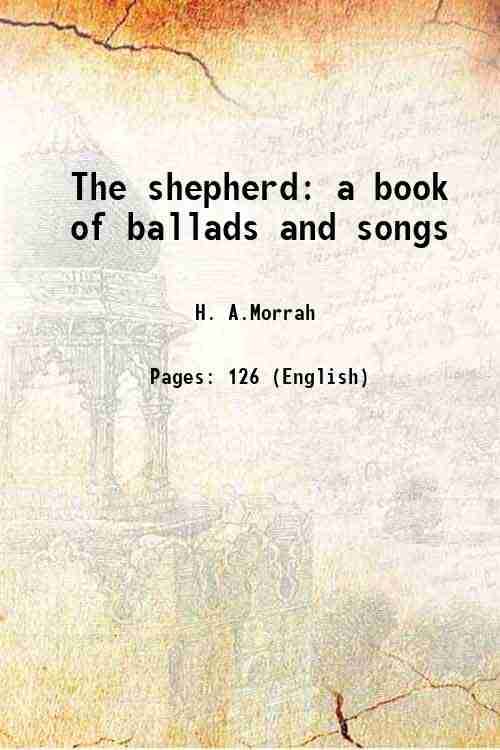     			The shepherd a book of ballads and songs 1909