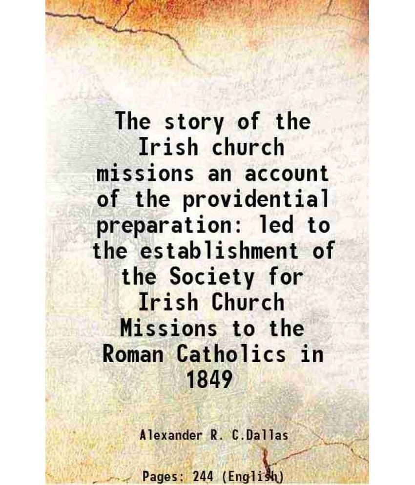 The story of the Irish church missions an account of the providential preparation led to the establishment of the Society for Irish Church Missions to The story of the Irish church missions an account of the providential preparation led to the establishment of the Society for Irish Church Missions to