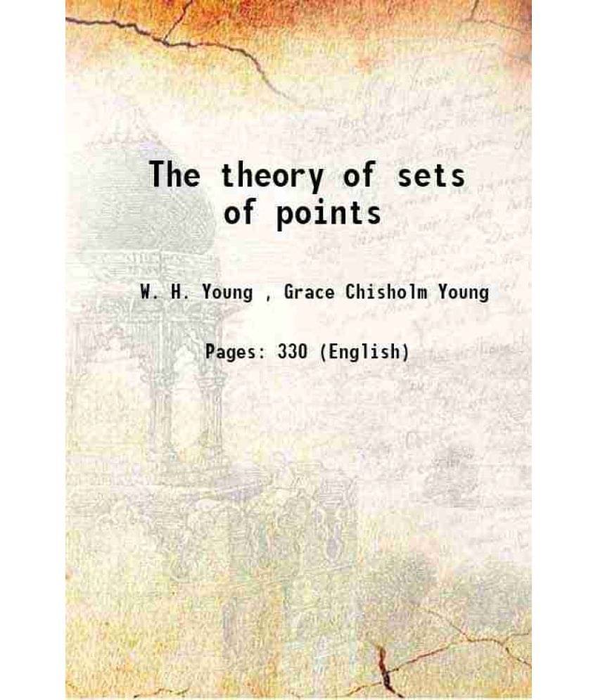 The theory of sets of points 1906 The theory of sets of points 1906