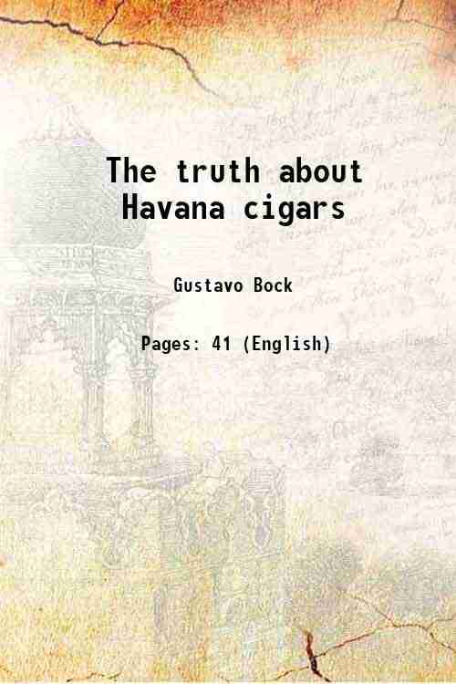     			The truth about Havana cigars 1904