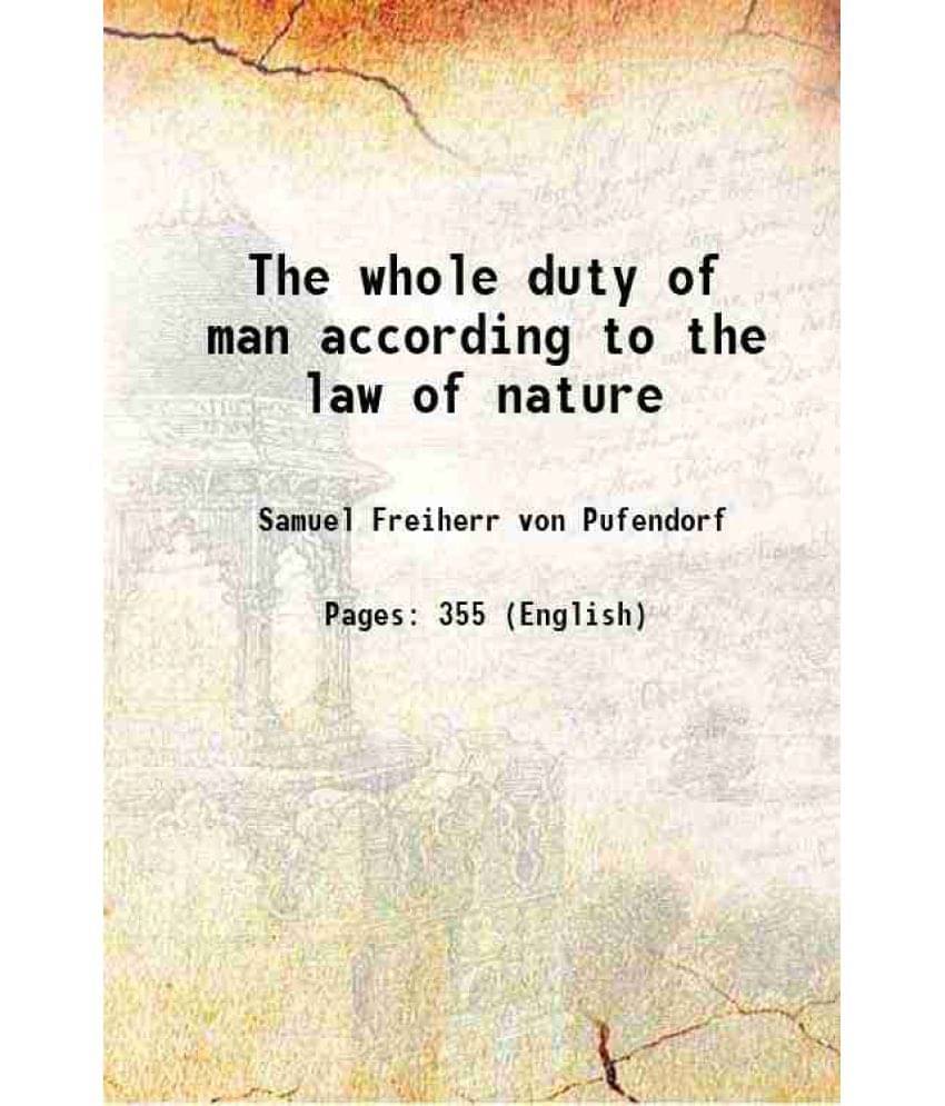 The whole duty of man according to the law of nature 1735 The whole duty of man according to the law of nature 1735