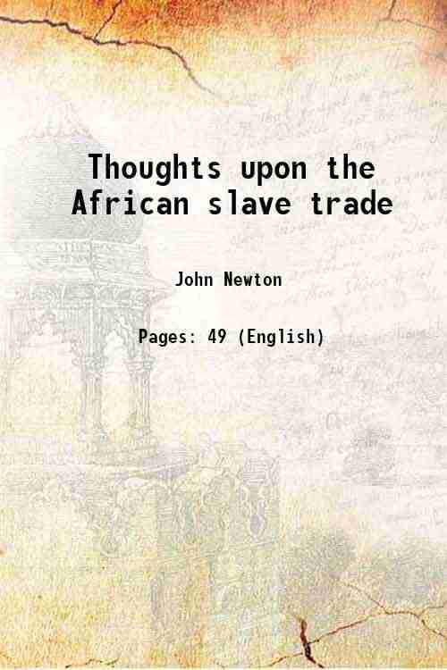     			Thoughts upon the African slave trade 1788