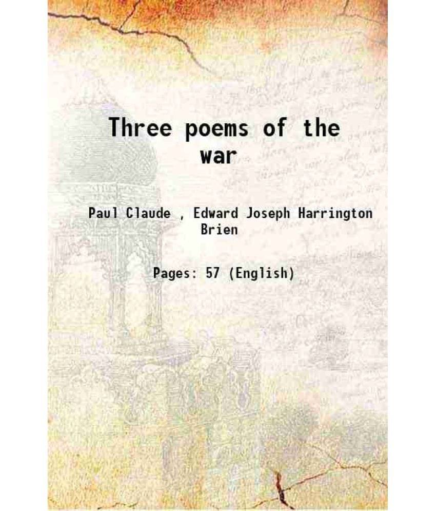 Three poems of the war 1919 Three poems of the war 1919