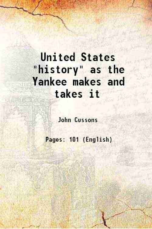     			United States "history" as the Yankee makes and takes it 1900