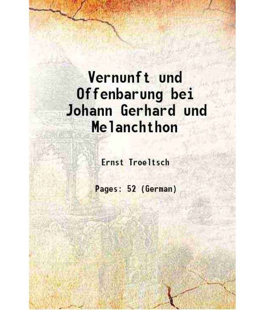 Vernunft und Offenbarung bei Johann Gerhard und Melanchthon 1891     			Vernunft und Offenbarung bei Johann Gerhard und Melanchthon 1891