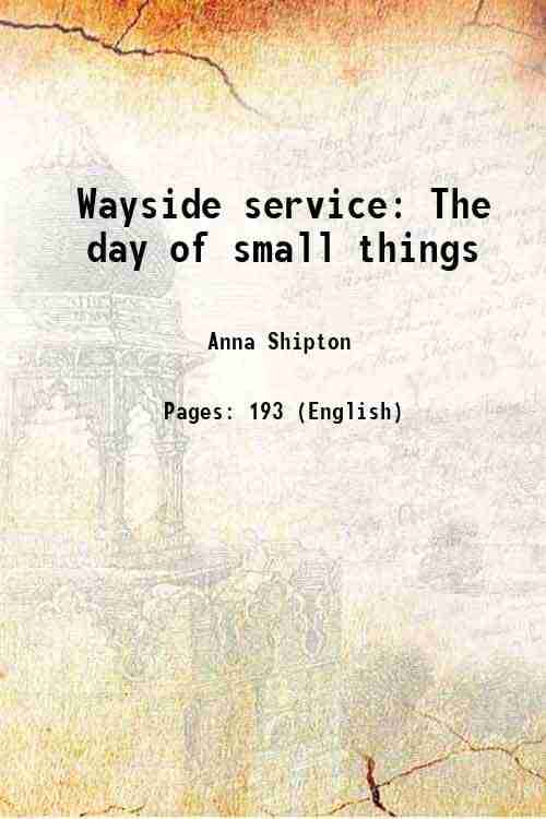     			Wayside service The day of small things 1800