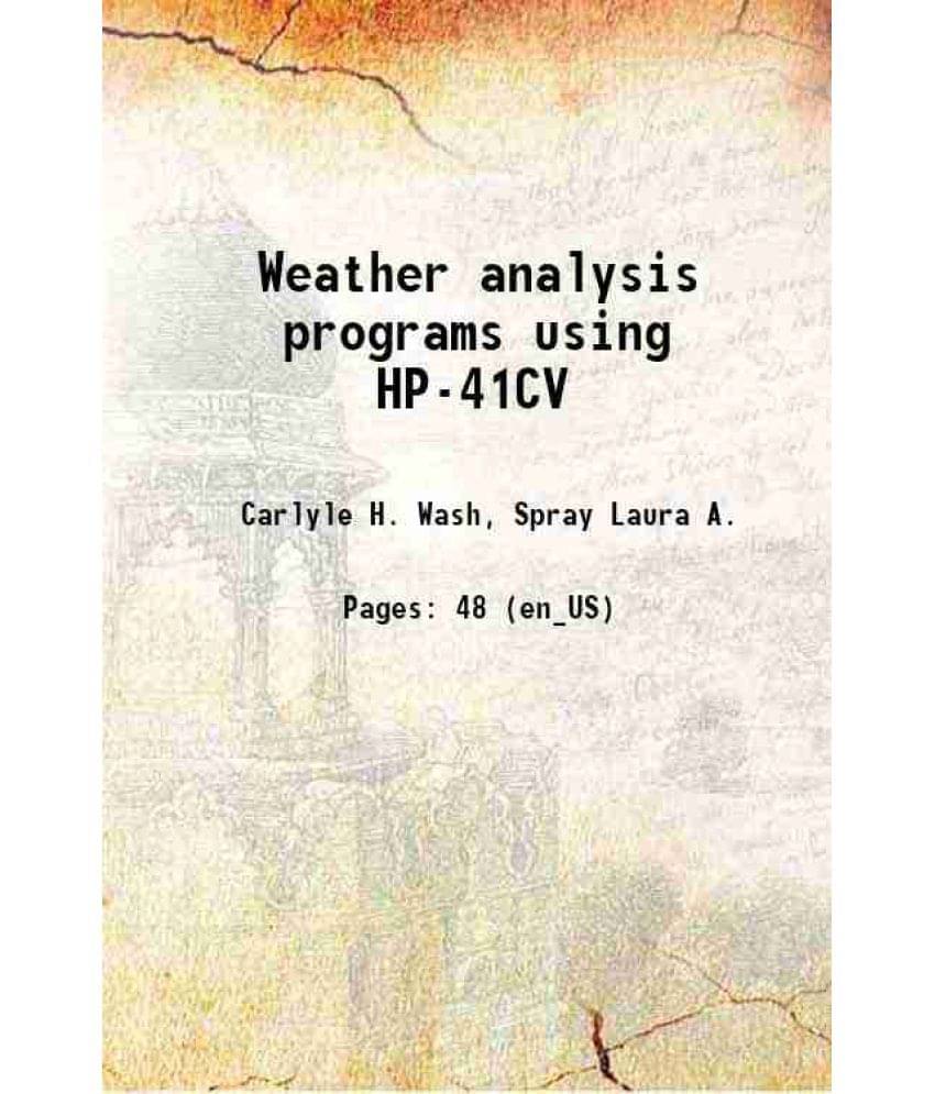 Weather analysis programs using HP-41CV 1984 Weather analysis programs using HP-41CV 1984