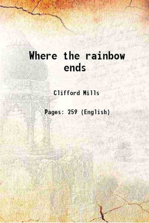     			Where the rainbow ends