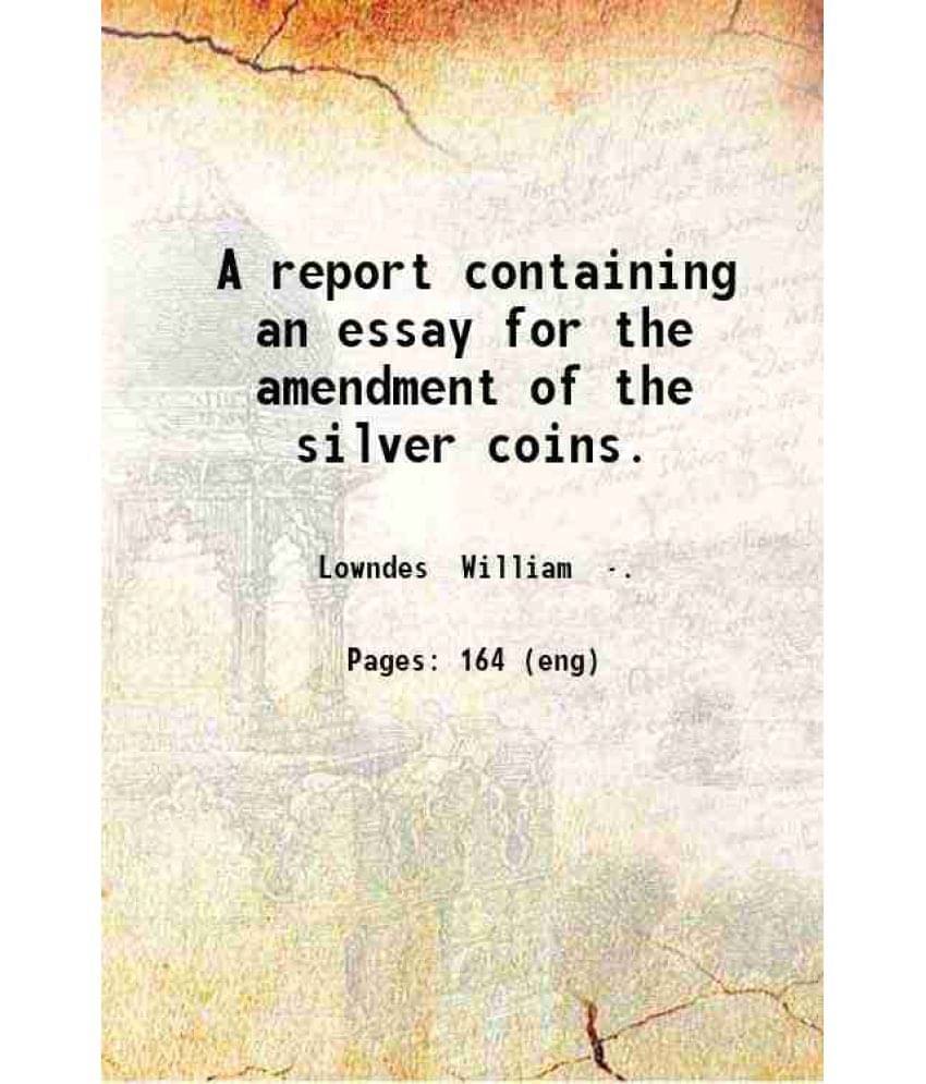     			A report containing an essay for the amendment of the silver coins. 1695 [Hardcover]